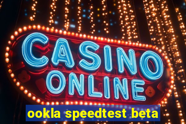 ookla speedtest beta